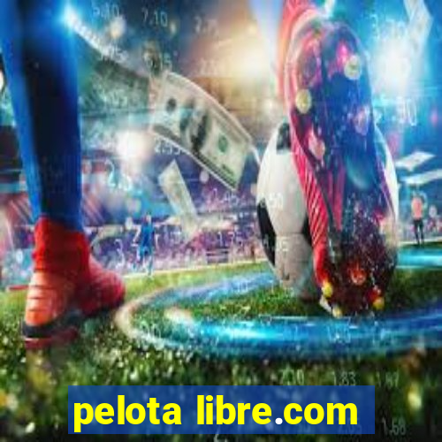 pelota libre.com